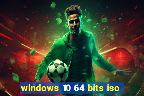 windows 10 64 bits iso
